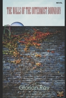 THE WALLS OF THE OUTERMOST BOUNDARY B0FPNYWN4S Book Cover