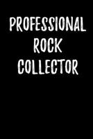 Professional Rock Collector 1979284547 Book Cover