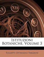 Istituzioni Botaniche, Vol. 3 (Classic Reprint) 1147606323 Book Cover
