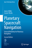 Planetary Spacecraft Navigation: General Relativity for Planetary Navigation (Space Technology Library, 45) 3031719816 Book Cover