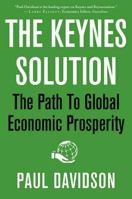 The Keynes Solution: The Path to Global Economic Prosperity 0230619207 Book Cover