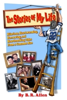 Stories of My Life : Hillarious, Heartwarming, Harrowing, and Heartbreaking Tales from a Common Man 1734236329 Book Cover