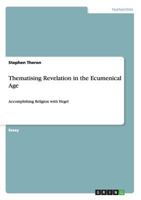 Thematising Revelation in the Ecumenical Age: Accomplishing Religion with Hegel 3640344057 Book Cover