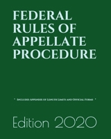 FEDERAL RULES OF APPELLATE PROCEDURE: Includes Appendix of Length Limits and Official Forms | (LAST EDITION) 1657888320 Book Cover