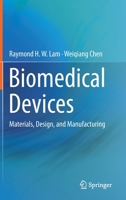 Biomedical Devices: Materials, Design, and Manufacturing 3030242366 Book Cover