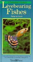 A Fishkeeper's Guide to Livebearing Fishes: A Splendid Introduction to the Care and Breeding of a Wide Range of These Fascinating Fishes 3923880618 Book Cover
