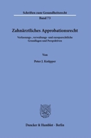 Zahnarztliches Approbationsrecht: Verfassungs-, Verwaltungs- Und Europarechtliche Grundlagen Und Perspektiven (Schriften Zum Gesundheitsrecht, 73) 3428190009 Book Cover
