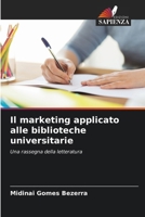 Il marketing applicato alle biblioteche universitarie (Italian Edition) 6208640792 Book Cover