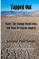 Tapped Out: The Coming World Crisis in Water and What We Can Do About It 1566493498 Book Cover