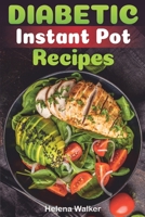 Diabetic Instant Pot Recipes: Diabetic Pressure Cooker Recipes to Reverse Diabetes Without Drugs. (Diabetic Keto and Vegetarian Recipes for Your Instant Pot) 1693619849 Book Cover