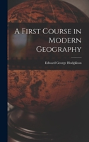 A First Course in Modern Geography 1015139299 Book Cover