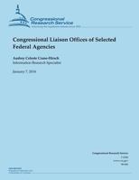 Congressional Liaison Offices of Selected Federal Agencies 1502966212 Book Cover