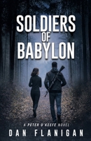 Soldiers of Babylon (Peter O'Keefe: Crime Series) B0GDCV727M Book Cover