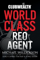 Club Wealth World Class REO Agent B08ZQDKBVL Book Cover