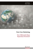 Next-Gen Marketing: How Millennials Shape Repurchase Decisions? 9999335993 Book Cover