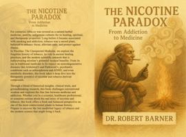 THE NICOTINE PARADOX: From Addiction to Medicine B0FC2V7WTT Book Cover