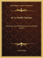 de la Papille Optique ... 1160396280 Book Cover