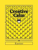 Creative Calm: Easter 1530004608 Book Cover