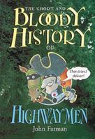 The Short and Bloody History of Highwaymen (Short and Bloody Histories) 0822508397 Book Cover
