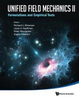 Unified Field Mechanics II: Formulations and Empirical Tests: Proceedings of the Xth Symposium Honoring Noted French Mathematical Physicist Jean-pierre Vigier 981323203X Book Cover