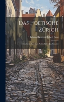 Das poetische Zürich: Miniaturen aus dem achtzehnten Jahrhundert 1019784075 Book Cover