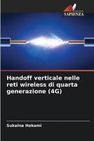 Handoff verticale nelle reti wireless di quarta generazione (4G) (Italian Edition) 6209303919 Book Cover