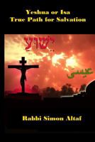 Yeshua or Isa: True Path for Salvation 1482591669 Book Cover