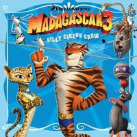 Madagascar 3: Silly Circus Crew 0843170727 Book Cover