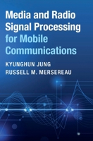 Media and Radio Signal Processing for Mobile Communications 1108421032 Book Cover