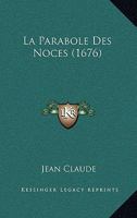 La Parabole Des Noces (1676) 1166176541 Book Cover