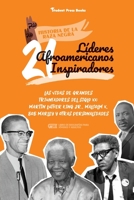 21 líderes afroamericanos inspiradores: Las vidas de grandes triunfadores del siglo XX: Martin Luther King Jr., Malcolm X, Bob Marley y otras ... 9493258300 Book Cover