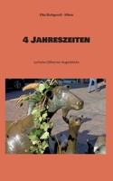 4 Jahreszeiten: Lyrische Gifhorner Augenblicke 3748157908 Book Cover