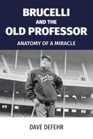 Brucelli and the Old Professor: Anatomy of a Miracle 1098076583 Book Cover