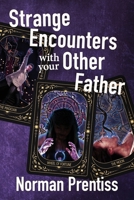 Strange Encounters with your Other Father 1964780632 Book Cover