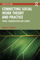 Connecting Social Work Theory and Practice: Power, Communication and Change (Student Social Work) 1041067232 Book Cover