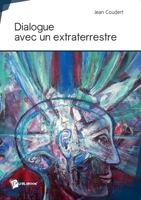 Dialogue avec un extraterrestre (French Edition) 2342052626 Book Cover