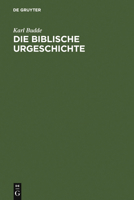 Die Biblische Urgeschichte: 3111232794 Book Cover