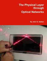 The Physical Layer through Optical Networks 1312431393 Book Cover