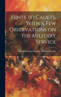 Hints to Cadets, With a Few Observations on the Military Service 1020887737 Book Cover