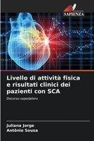 Livello di attività fisica e risultati clinici dei pazienti con SCA: Decorso ospedaliero (Italian Edition) 6202702672 Book Cover
