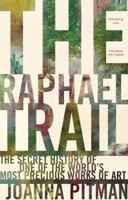 The Raphael Trail: The Secret History of One of the World’s Most Precious Works of Art 0091901715 Book Cover