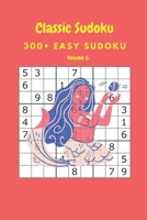 Classic Sudoku: 300+ Easy sudoku Volume 6 B088B4MFZK Book Cover