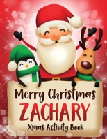 Merry Christmas Zachary: Fun Xmas Activity Book, Personalized for Children, perfect Christmas gift idea 167098074X Book Cover