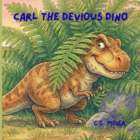 Carl the Devious Dino B0GTRTV1V1 Book Cover