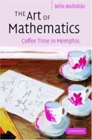 The Art of Mathematics: Coffee Time in Memphis 0521693950 Book Cover