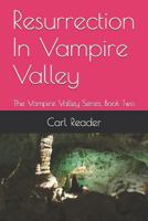 Resurrection In Vampire Valley: The Vampire Valley Series, Book Two 1519039980 Book Cover