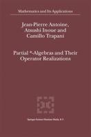 Partial *- Algebras and Their Operator Realizations (Mathematics and Its Applications (closed)) 9048161762 Book Cover