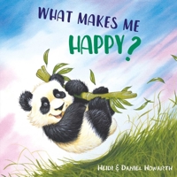 What Makes Me Happy? 1510745513 Book Cover