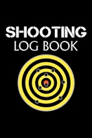 Shooting Log Book: Target Practice Shooting Data Log Book, Target Diagrams 120 pages (6"x 9") (Shooting Tracker) 1677790075 Book Cover