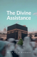 The Divine Assistance: A Booklet on Istigatha & Tawassul B0DVYNBXGR Book Cover